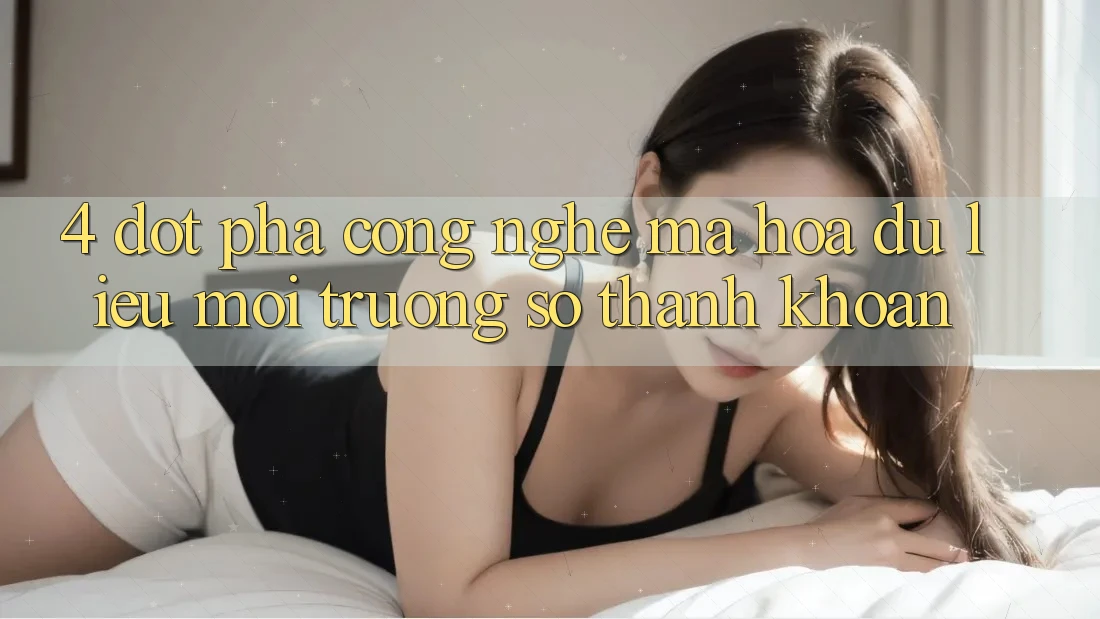 4. Đột Phá Công Nghệ Mã hóa dữ liệu & Môi trường số Thanh Khoản