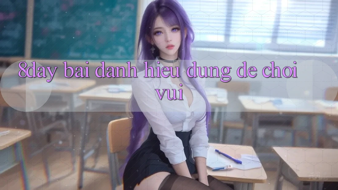 “8day bài đánh” – Hiểu Đúng Để Chơi Vui “8day bài đánh” – Hiểu Đúng Để Chơi Vui