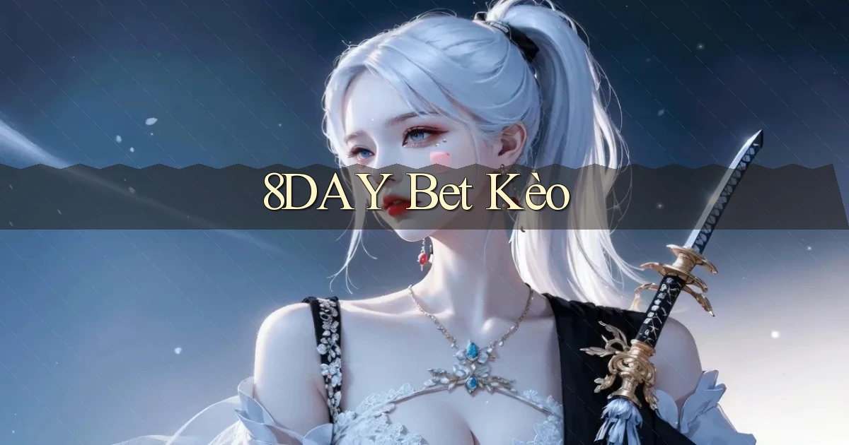8day bet kèo