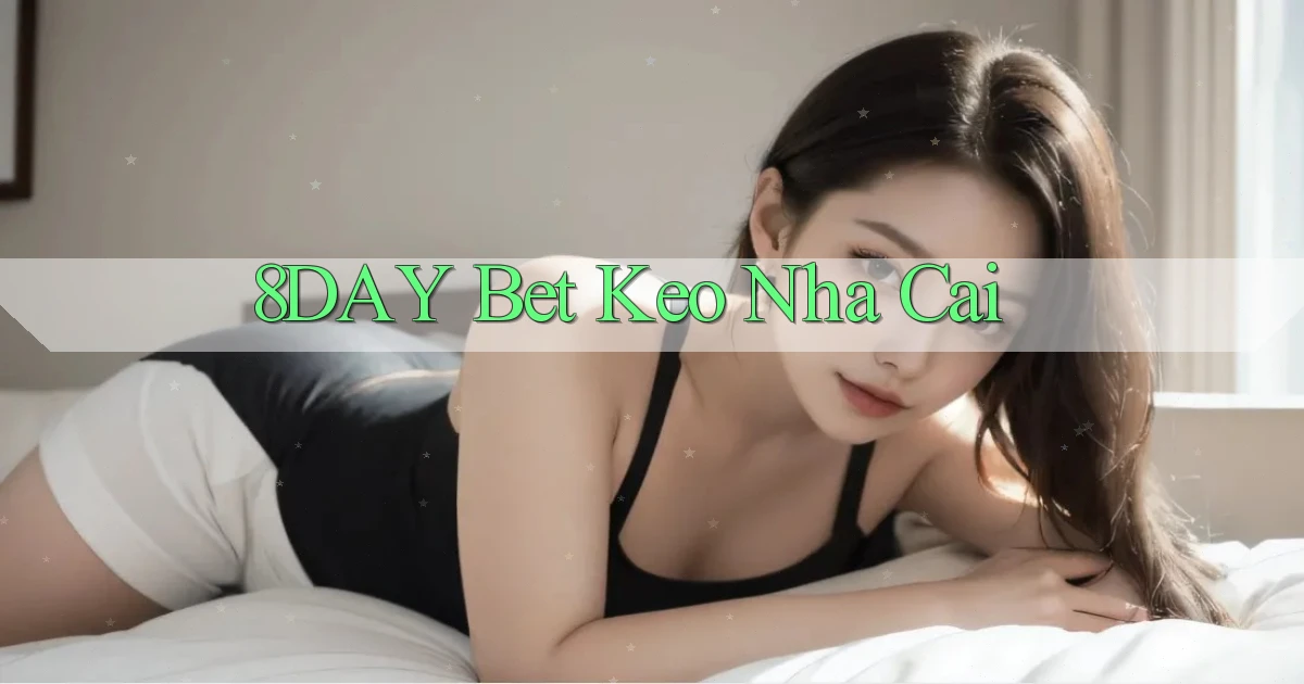 8day bet keo nha cai