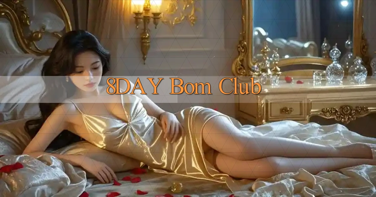8day bom club