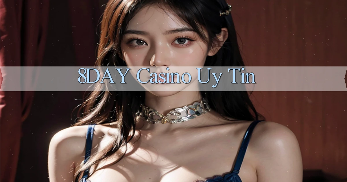 8day casino uy tín
