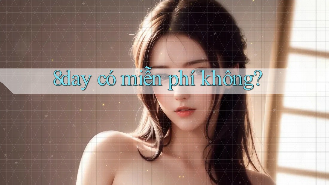 8day có miễn phí không?