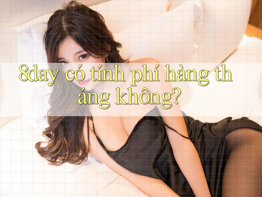 8day có tính phí hàng tháng không?