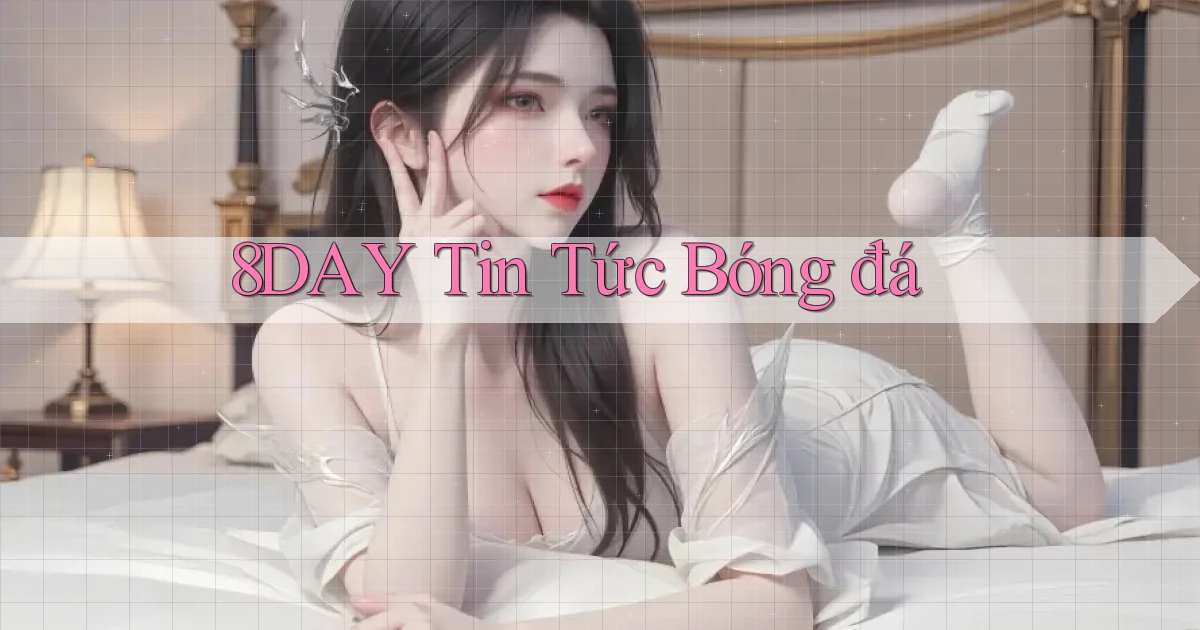 8day  tin tức bóng đá