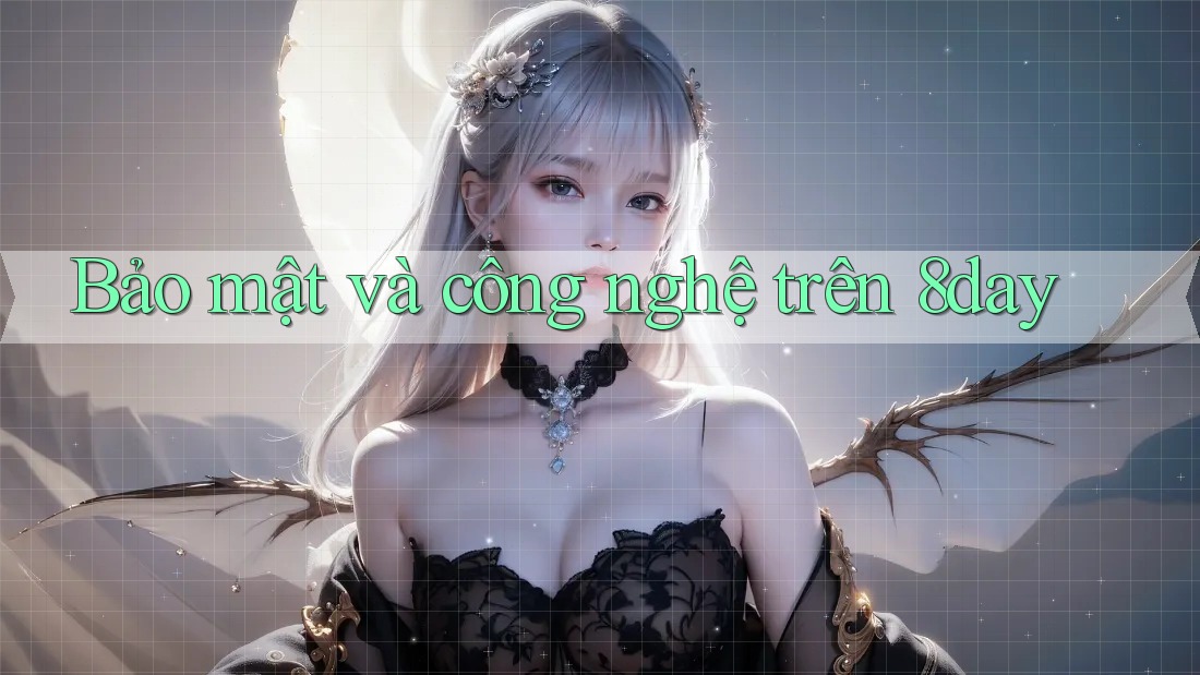 Bảo mật và công nghệ trên 8day Bảo mật và công nghệ trên 8day