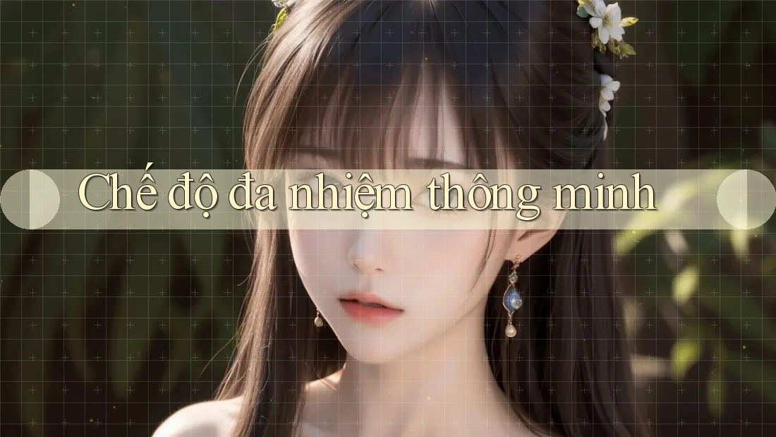 Chế độ đa nhiệm thông minh Chế độ đa nhiệm thông minh