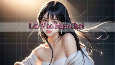 Lối vào Mẹo chơi