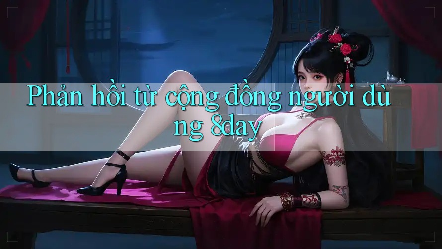 Phản hồi từ cộng đồng người dùng 8day