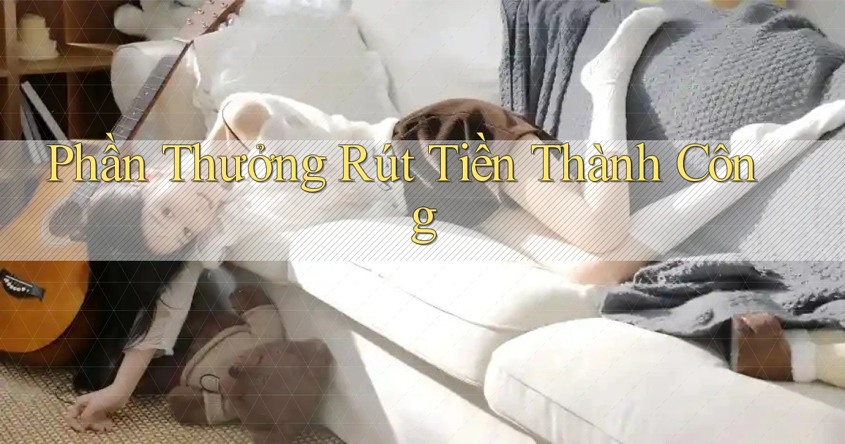 Phần thưởng Rút tiền thành công