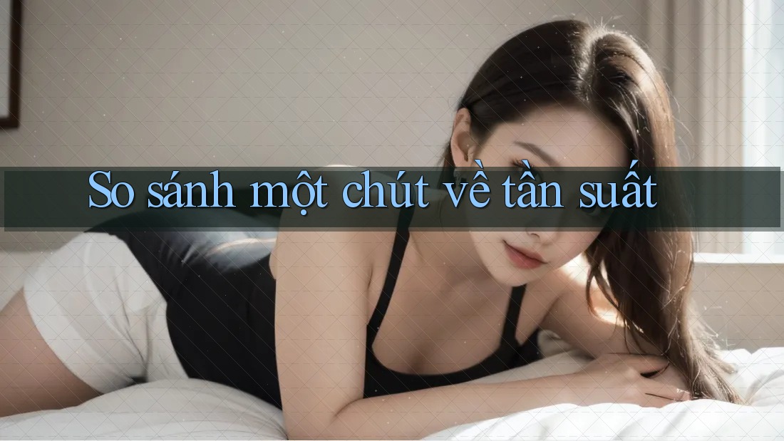 So sánh một chút về tần suất
