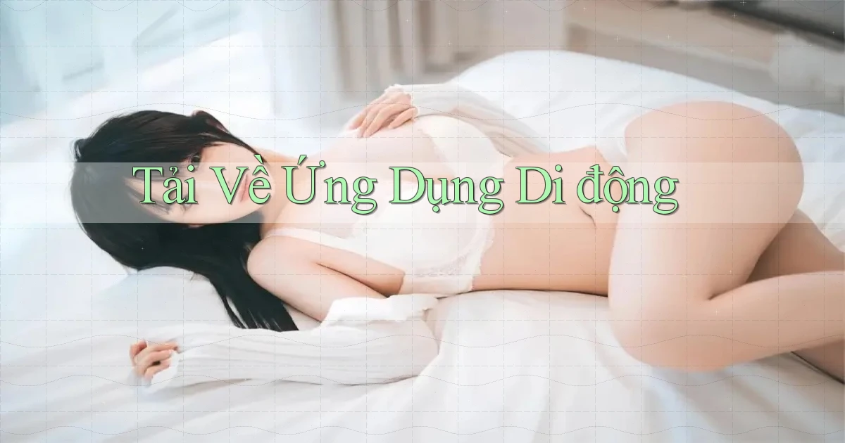 Tải về Ứng dụng di động